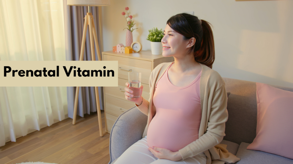Things To Consider Before Choosing A Prenatal Vitamin